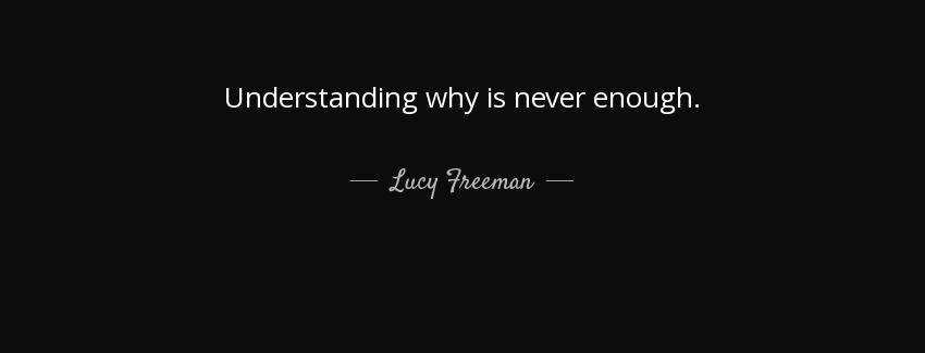 quote understanding why is never enough lucy freeman Quotes